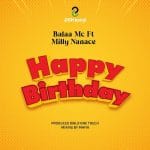 SINGELI AUDIO | Balaa Mc Ft Milly Nanace – Happy Birth...