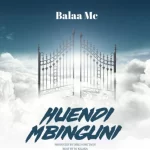 Huendi Mbinguni | Download