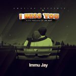 AUDIO | Immu Jay_I Miss You| Download 