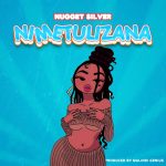 AUDIO | Nugget Silva – NIMETULIZANA | Download