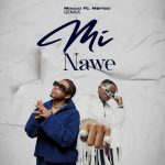 Mi Nawe | Download