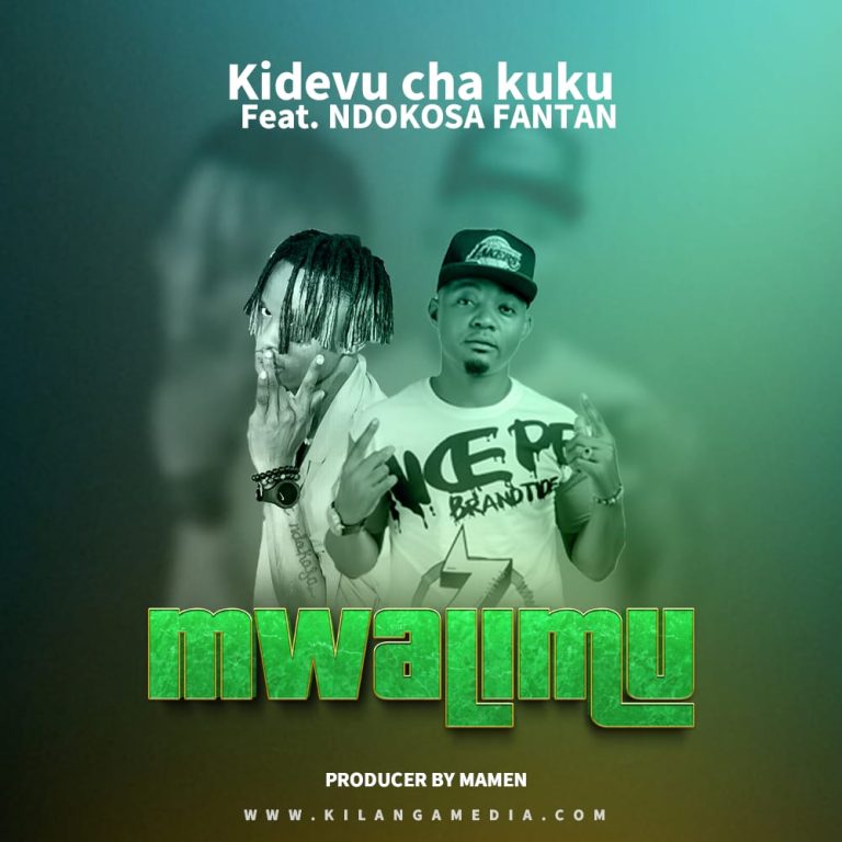 SINGELI AUDIO | Mc Kidevu Ft Ndokosa – Mwalimu MKUU | ...