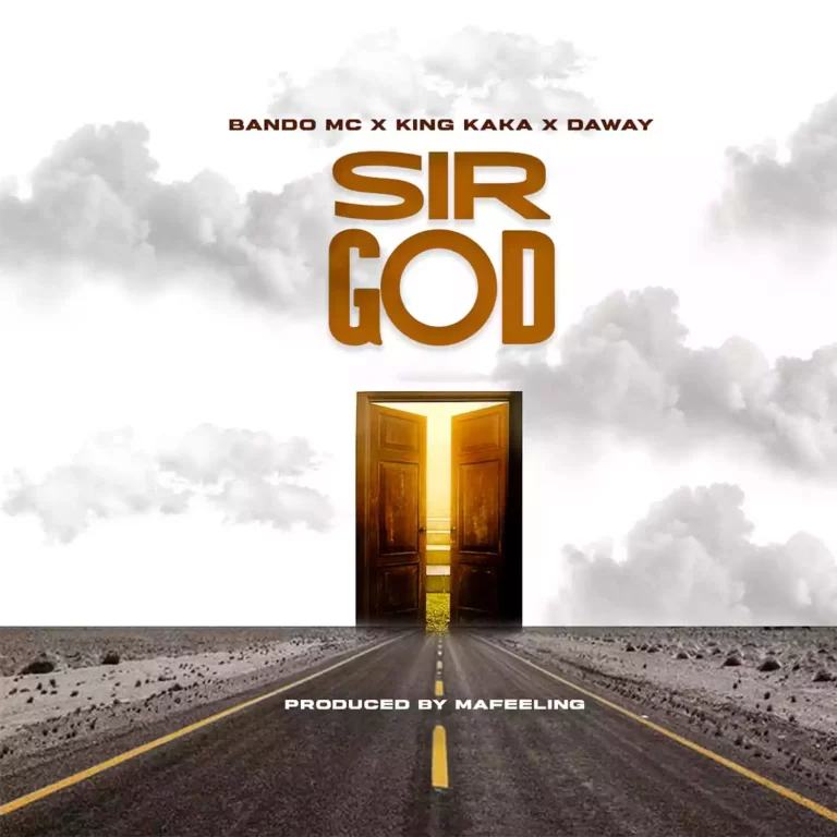 AUDIO |  Bando MC, King Kaka & Daway TZ – Sir God...