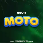 AUDIO | Xouh – Moto | Download