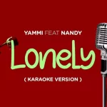 AUDIO | Yammi & Nandy Lonely (Karaoke Version)