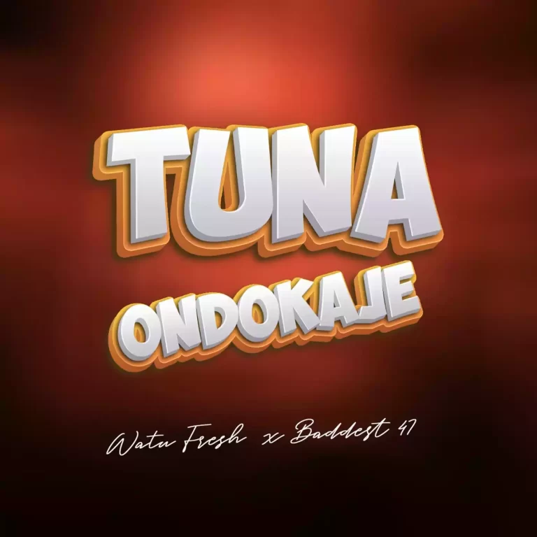AUDIO | Watu Fresh & Baddest 47 – Tunaondokaje | ...