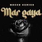 AUDIO | Mocco Genius – Mar Gaya | Download