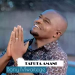 AUDIO | Bony Mwaitege Tafuta Amani | Download