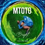 AUDIO | Bright – Mtoto | Download