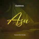 AUDIO |  Galatone – Asu | Download
