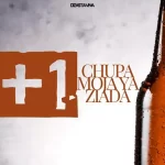 AUDIO | Dizasta Vina – Chupa Moja ya Ziada | Download