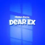 AUDIO | Hidden Bway – Dear EX| Download