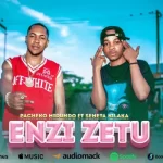 AUDIO |  Pacheko Midundo & Seneta Kilaka – Enzi Z...