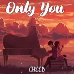 AUDIO | Cheed – Only You | Download