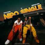 AUDIO | Dayoo & Ibraah – Nipo Single | Download