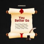You Better Go | Download