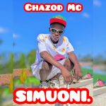 AUDIO | Chazod Mc – SIMUONI | Download