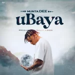 AUDIO | Munta Dee – Ubaya | Download