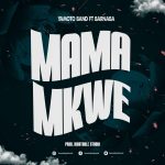 Mama Mkwe | Download