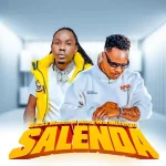 AUDIO | Best Naso & Nay Wa Mitego – Salenda | Dow...