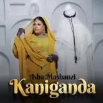 AUDIO | Isha Mashauzi – Kaniganda | Download