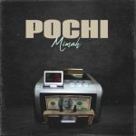 AUDIO | Mimah – Pochi | Download