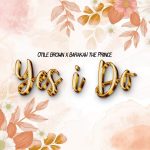 AUDIO | Barakah The Prince & Otile Brown – Yes I ...