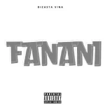 AUDIO | Dizasta Vina – Fanani | Download
