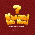 Kwani We Nani? | Download