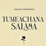 Tumeachana Salama | Download