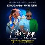 AUDIO | Kimondo Mjeda Ft Kidene Fighter – NDIO YEYE | ...