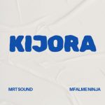 Mfalme Ninja & MRT SOUND – Kijora | Download
