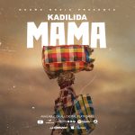 AUDIO | Kadilida – MAMA | Download