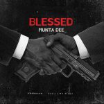 AUDIO | Munta Dee – Blessed | Download