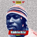 AUDIO | Tamimu – Usiniletee Ustar | Download