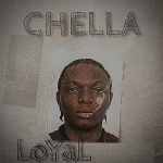 AUDIO | Chella – Loyal | Download