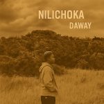 Daway – Nilichoka | Download