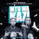MTU WA KAZI | Download