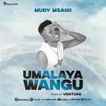 Umalaya Wangu | Download