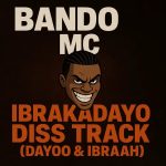 Ibrakadayo Diss track | Download