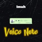 AUDIO | Imuh – Voice Note | Download