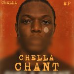AUDIO | Chella – CHELLA CHANT | Download