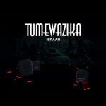 Tumewazika | Download