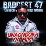 AUDIO | Baddest 47, M Rich & Tross Machine – Unao...