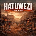 AUDIO | Lody Music – Hatuwezi | Download