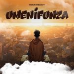 AUDIO | Muuh Melody  – Umenifunza | Download