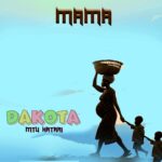 AUDIO | Dakota Mtu Hatari – Mama | Download