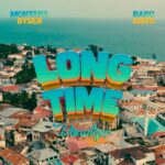 AUDIO | Montana Bayser & Baro Baro – Long Time | ...