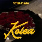 AUDIO | Simba Evara – Kolea | Download