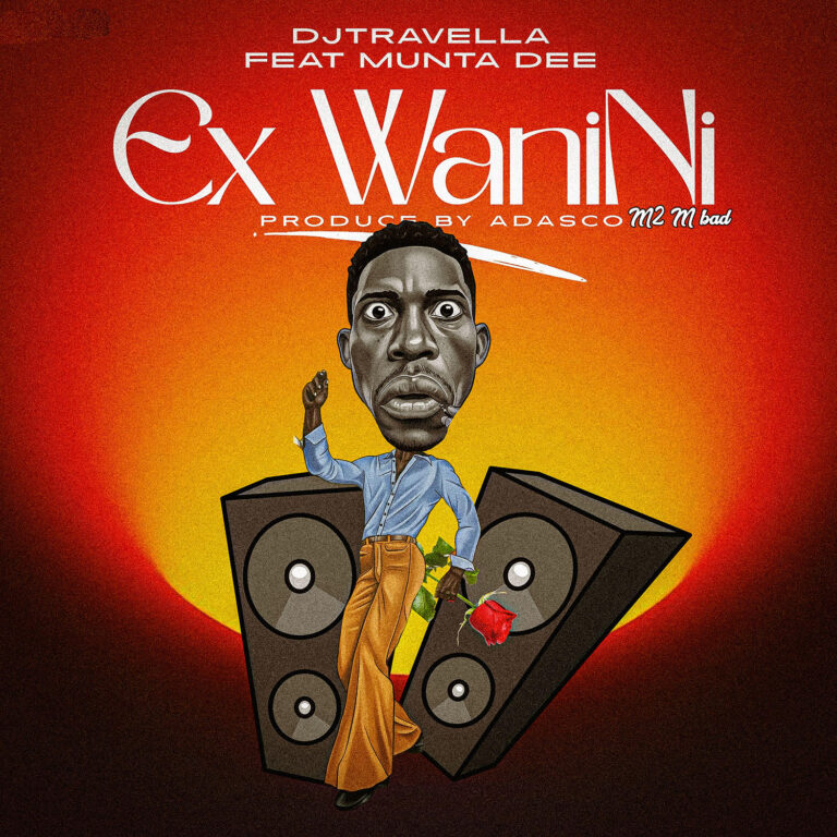 AUDIO | DJ Travella ft. Munta Dee – Ex Wa nini | Downl...